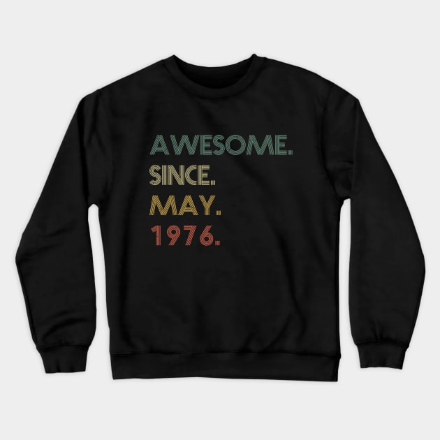Awesome Since May 1976 Crewneck Sweatshirt by potch94